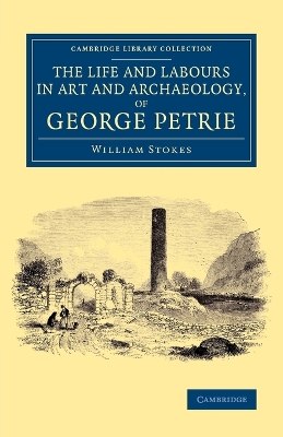 Book cover for The Life and Labours in Art and Archaeology, of George Petrie