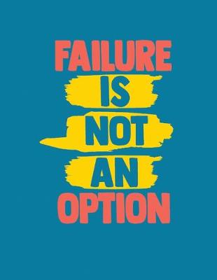 Cover of Failure Is Not An Option