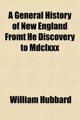 Book cover for A General History of New England Fromt He Discovery to MDCLXXX