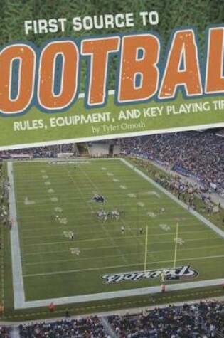 Cover of First Source to Football: Rules, Equipment, and Key Playing Tips (First Sports Source)
