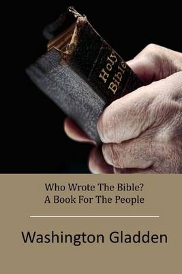 Book cover for Who Wrote The Bible? A Book For The People