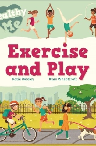 Cover of Healthy Me: Exercise and Play