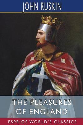 Book cover for The Pleasures of England (Esprios Classics)