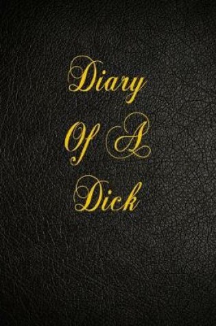 Cover of Diary Of A Dick