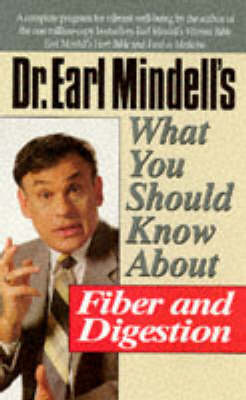 Book cover for Dr.Earl Mindell's What You Should Know About Fiber and Digestion