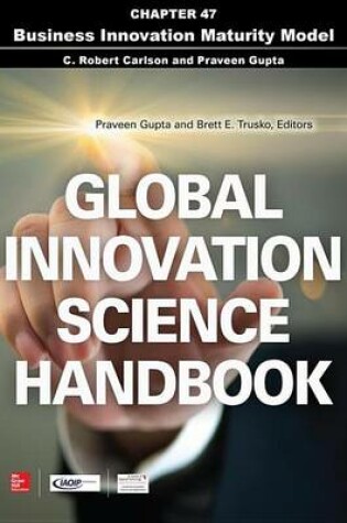 Cover of Global Innovation Science Handbook, Chapter 47 - Business Innovation Maturity Model