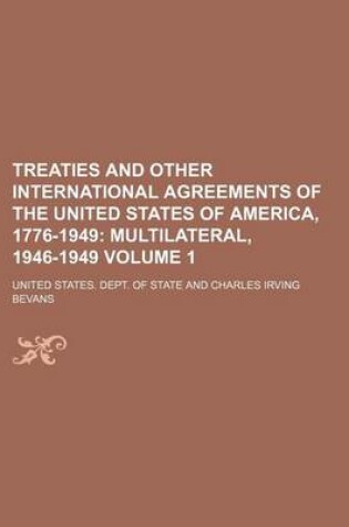 Cover of Treaties and Other International Agreements of the United States of America, 1776-1949 Volume 1; Multilateral, 1946-1949