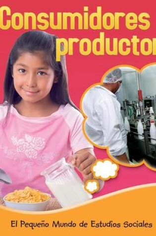 Cover of Los Consumidores y Los Productores (Consumers and Producers)