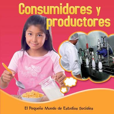 Book cover for Los Consumidores y Los Productores (Consumers and Producers)