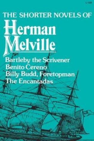 Cover of The Shorter Novels of Herman Melville