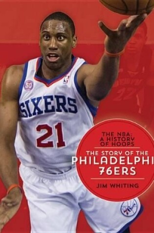 Cover of The Nba: A History of Hoops: The Story of the Philadelphia 76ers