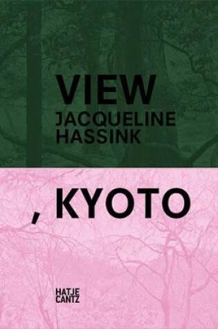 Cover of Jacqueline Hassink: View, KyotoOn Japanese Gardens and Temples