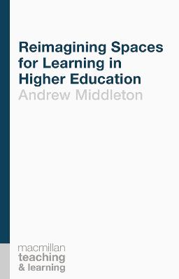 Book cover for Reimagining Spaces for Learning in Higher Education