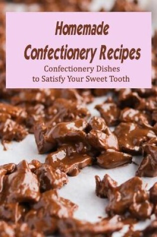 Cover of Homemade Confectionery Recipes