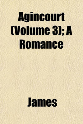 Book cover for Agincourt (Volume 3); A Romance