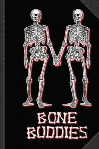 Cover of Bone Buddies Funny Skeleton Journal Notebook