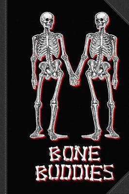 Book cover for Bone Buddies Funny Skeleton Journal Notebook