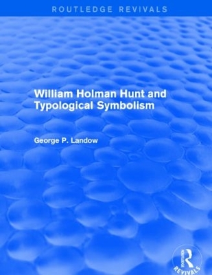 Cover of William Holman Hunt and Typological Symbolism (Routledge Revivals)