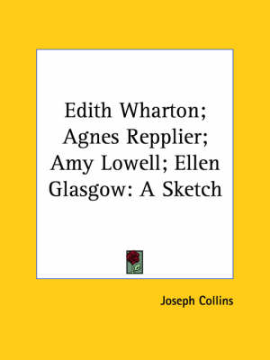 Book cover for Edith Wharton; Agnes Repplier; Amy Lowell; Ellen Glasgow