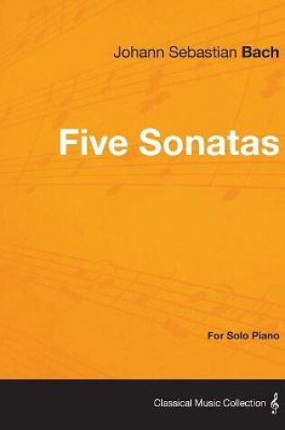 Cover of Five Sonatas by Bach - For Solo Piano