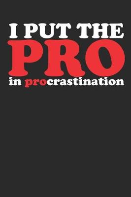 Book cover for I Put the Pro in Procrastination