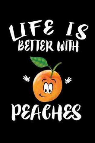 Cover of Life Is Better With Peaches