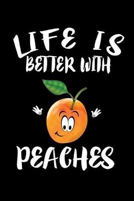 Book cover for Life Is Better With Peaches