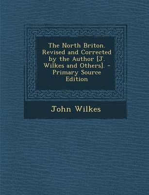 Book cover for The North Briton. Revised and Corrected by the Author [J. Wilkes and Others]. - Primary Source Edition