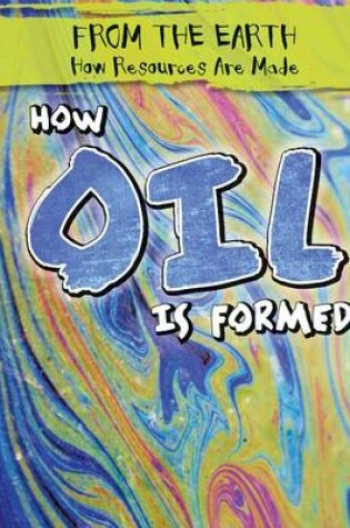 Cover of How Oil Is Formed