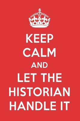 Book cover for Keep Calm and Let the Historian Handle It