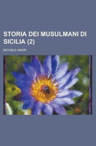 Cover of Storia Dei Musulmani Di Sicilia (2 )