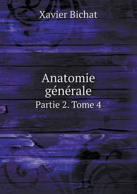 Book cover for Anatomie générale Partie 2. Tome 4