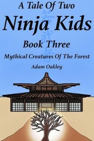 Cover of A Tale Of Two Ninja Kids - Book Three