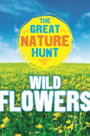 Cover of The Great Nature Hunt: Wild Flowers