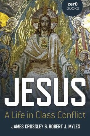 Cover of Jesus: A Life in Class Conflict