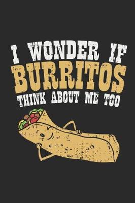 Book cover for I Wonder If Burritos Think About Me Too