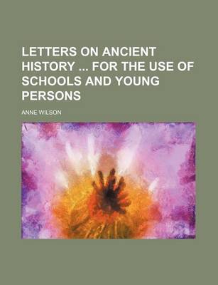 Book cover for Letters on Ancient History for the Use of Schools and Young Persons