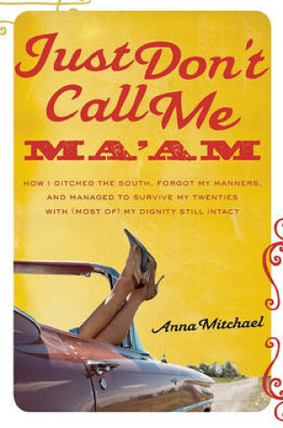 Cover of Just Don't Call Me Ma'am