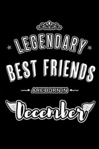 Cover of Legendary Best Friends are born in December