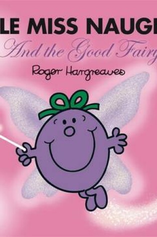 Cover of Mr Men and Little Miss: Little Miss Naughty and the Good Fairy