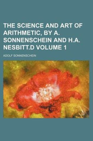 Cover of The Science and Art of Arithmetic, by A. Sonnenschein and H.A. Nesbitt.D Volume 1