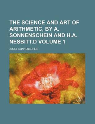 Book cover for The Science and Art of Arithmetic, by A. Sonnenschein and H.A. Nesbitt.D Volume 1