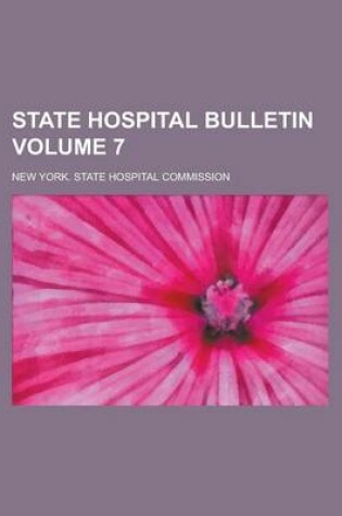 Cover of State Hospital Bulletin Volume 7