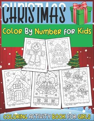 Book cover for Christmas Color by Number for Kids Coloring Activity Book for Girls