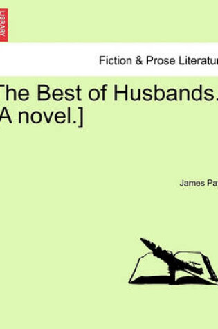 Cover of The Best of Husbands. [A Novel.]