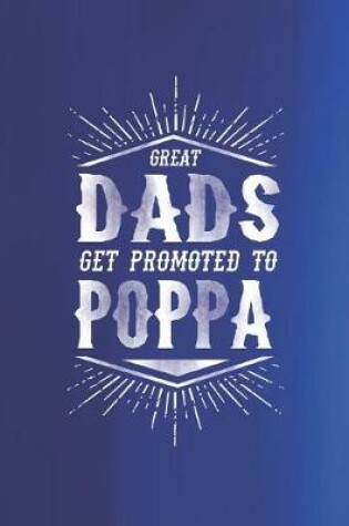 Cover of Great Dads Get Promoted To Poppa