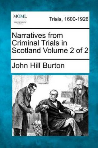 Cover of Narratives from Criminal Trials in Scotland Volume 2 of 2