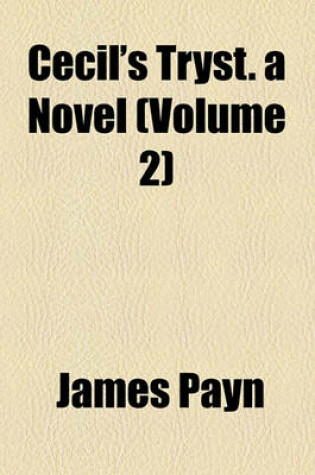 Cover of Cecil's Tryst. a Novel (Volume 2)
