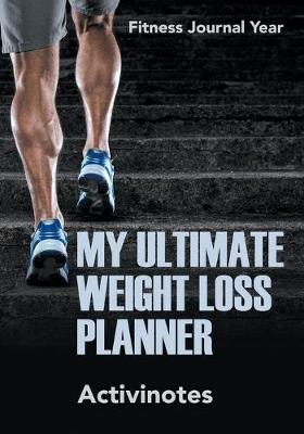 Book cover for My Ultimate Weight Loss Planner - Fitness Journal Year