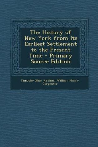 Cover of The History of New York from Its Earliest Settlement to the Present Time